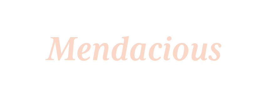 Mendacious