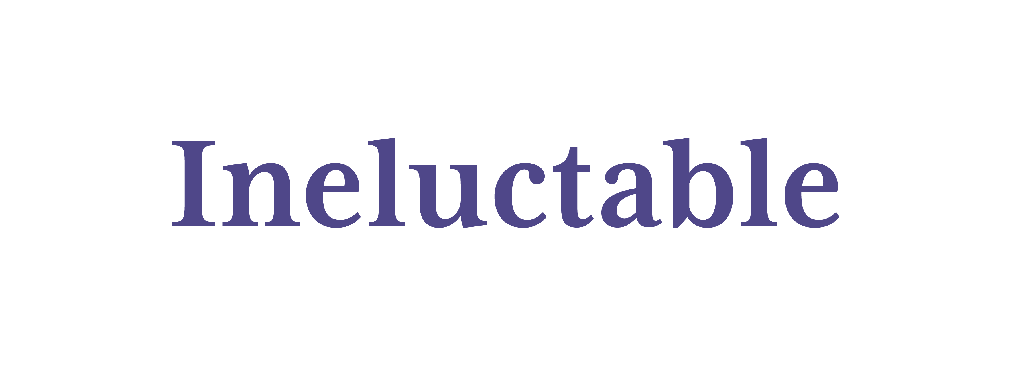 Ineluctable